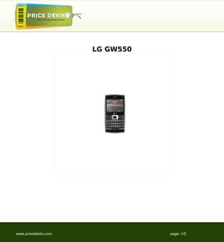 LG GW550




www.pricedekho.com              page:-1/2
 