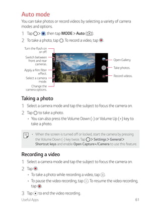 Useful Apps 61
Auto mode
You can take photos or record videos by selecting a variety of camera
modes and options.
1 Tap , ...