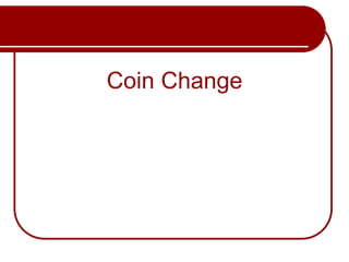 Coin Change
 