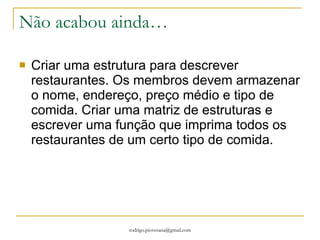 Acabamos que criar um novo tipo de dados chamado “Facil” Composto por dois elementos: uma variavel chamada numero e outra caracter. Tenha isso na cabeça: “uma estrutura é um tipo de dado cujo formato é definido pelo programador”. 