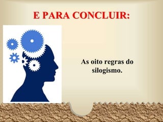 • Todo inseto é invertebrado.
• Todo inseto é hexápode (tem seis patas).
• Logo, todo hexápode é invertebrado.
• Nesse caso, todas as proposições são
verdadeiras.
• No entanto, a inferência é inválida.
Exemplo 4
50
 