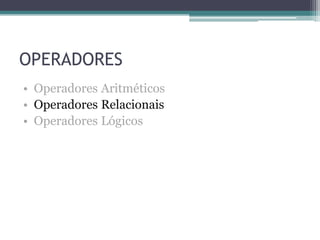 Constantes e variaveisVariáveis e constantes são os elementos básicos que um programa manipula. Uma variável é um espaço reservado na memória do computador para armazenar um tipo de dado determinado.Características São modificáveisPossuem nome e conteúdoTipos básicosInteiros, reais, literais, lógicos