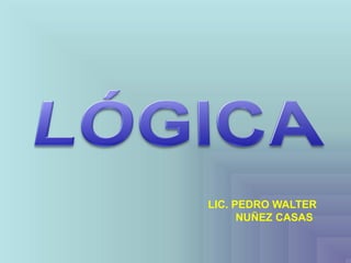LIC. PEDRO WALTER
      NUÑEZ CASAS
 
