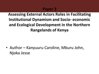 Dynamics of institutional arrangements and their adaptation to socio-economic and ecological challenges in pastoral areas of northern Kenya