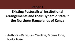 Dynamics of institutional arrangements and their adaptation to socio-economic and ecological challenges in pastoral areas of northern Kenya