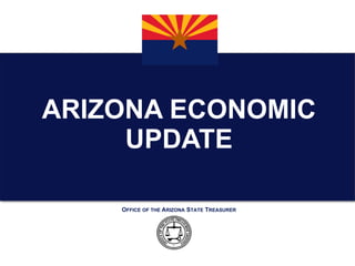ARIZONA ECONOMIC UPDATE 