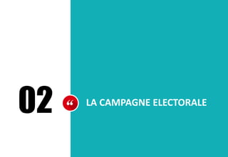 02 LA CAMPAGNE ELECTORALE
 