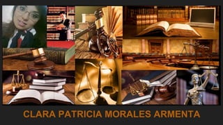 CLARA PATRICIA MORALES ARMENTA
 