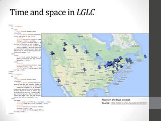 Time and space in LGLC
Places in the LGLC dataset
Source: http://lglc.ca/gis/googlekml.html
 