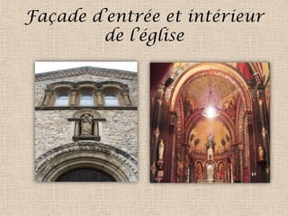 Façade d’entrée et intérieur
de l’église
 