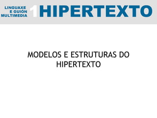 MODELOS E ESTRUTURAS DO HIPERTEXTO 