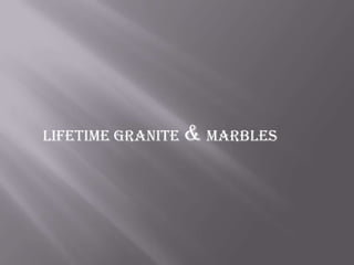 lifetime granite & marbles

 