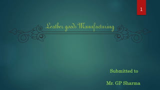 1
Submitted to
Mr. GP Sharma
 