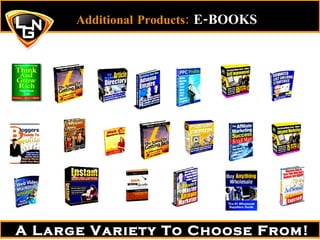 A Large Variety To Choose From! Additional Products:  E-BOOKS   