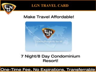 LGN TRAVEL CARD Make Travel Affordable! 7 Night/8 Day Condominium Resort! One-Time Fee, No Expirations, Transferrable 