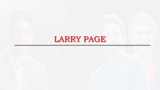 LARRY PAGE
 