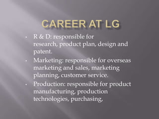 LG continually assesses new ways to develop its organisation.