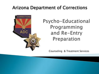 Arizona Department of Corrections
Counseling & Treatment Services
 