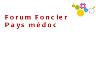 Forum Foncier Pays médoc Observatoire Foncier Départemental Étude foncière :  Pays Médoc 