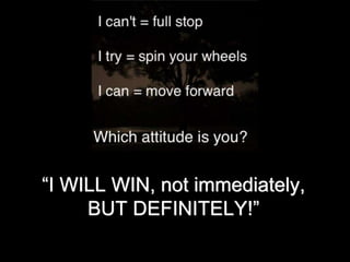 “I WILL WIN, not immediately,
BUT DEFINITELY!”
 