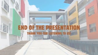 END OF THE PRESENTATION
THANK YOU FOR LISTENING TO US!
 