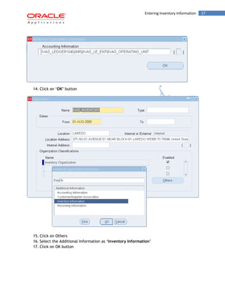 Entering Inventory Information 27 
14. Click on ‘OK’ button 
15. Click on Others 
16. Select the Additional Information as ‘Inventory Information’ 
17. Click on OK button 
 