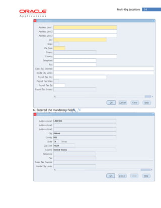 Multi-Org Locations 54 
6. Entered the mandatory fields 
 