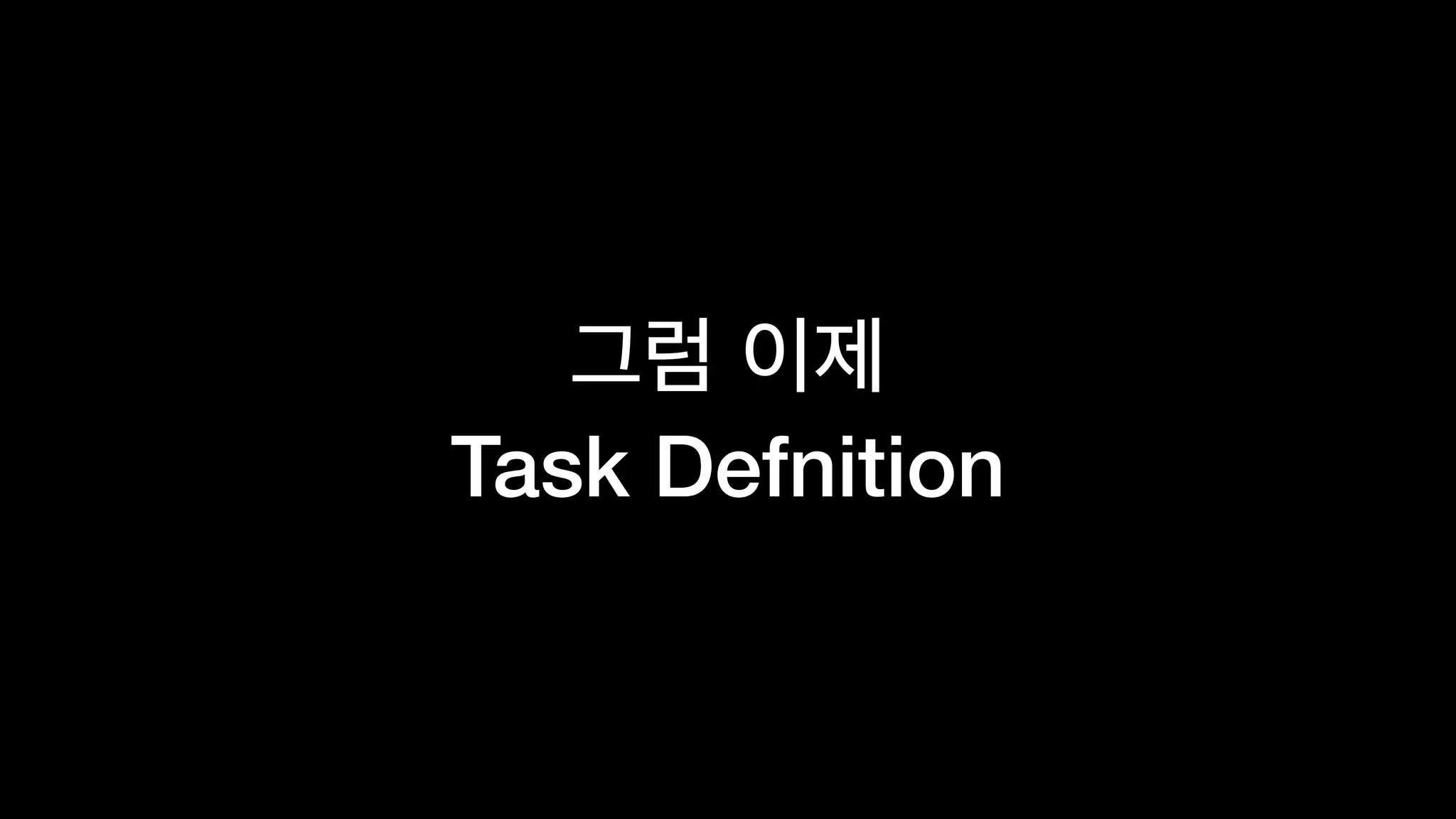 Task Defnition
 
