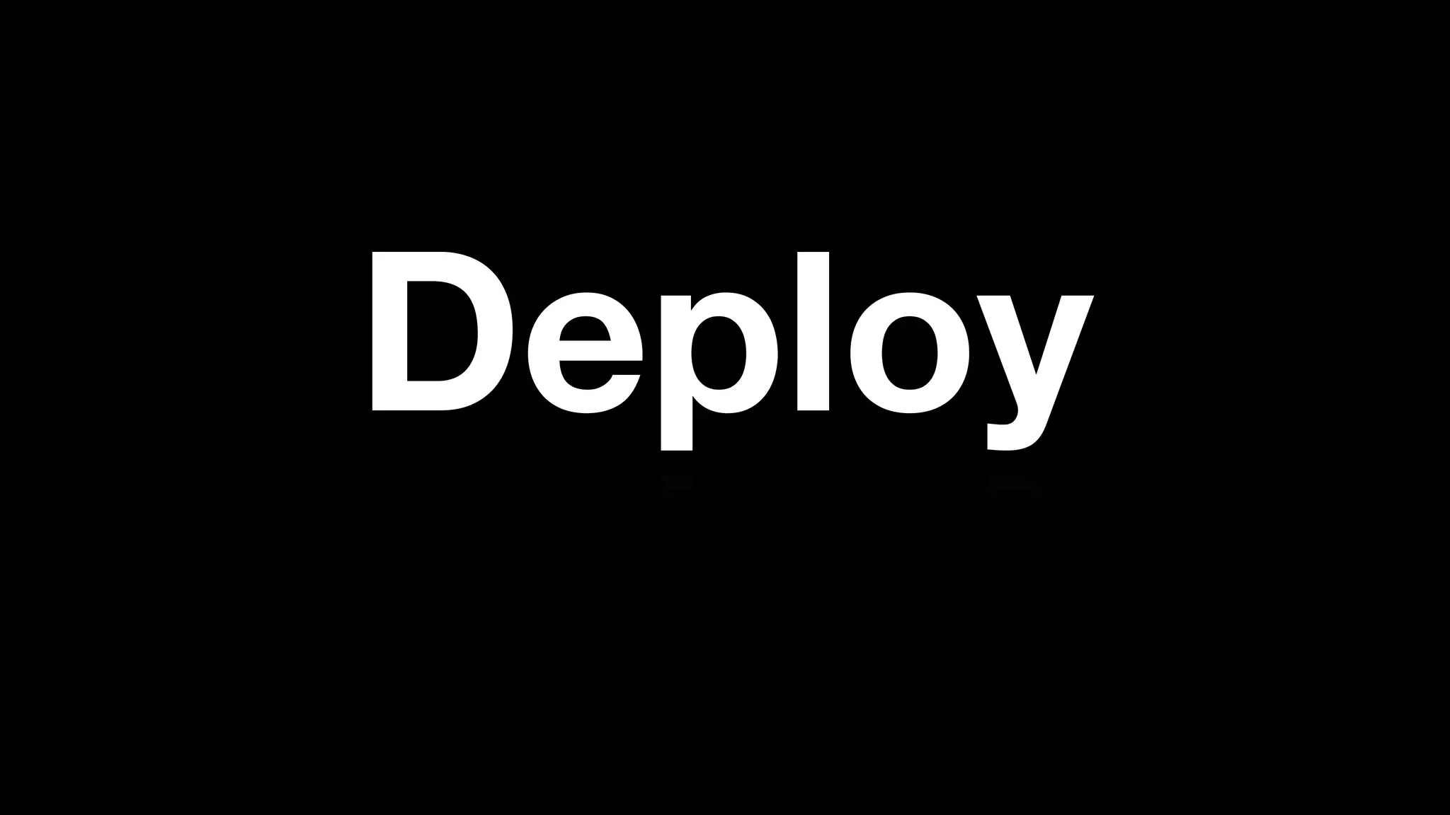 Deploy
 
