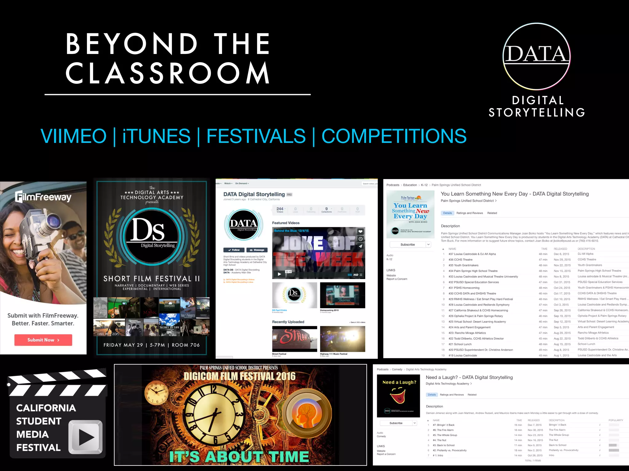 BEYOND THE
CL ASSROOM
D I G I TA L
S TORY T E L L I N G
VIIMEO | iTUNES | FESTIVALS | COMPETITIONS
 