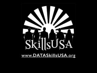 www.DATASkillsUSA.org
 