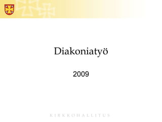 Diakoniatyö 2009 