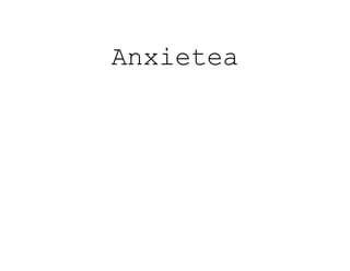 Anxietea
 