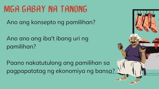Ano ang konsepto ng pamilihan?
Ano ano ang iba't ibang uri ng
pamilihan?
Paano nakatutulong ang pamilihan sa
pagpapatatag ng ekonomiya ng bansa?
 