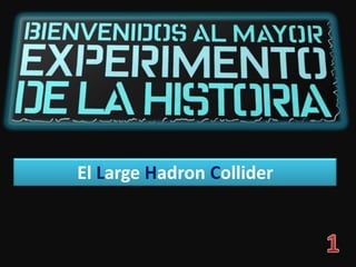 El Large Hadron Collider
 