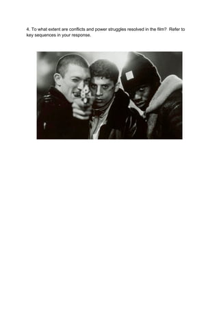 4. To what extent are conflicts and power struggles resolved in the film? Refer to
key sequences in your response.
	
  
	
  
	
  
	
  
	
  
 