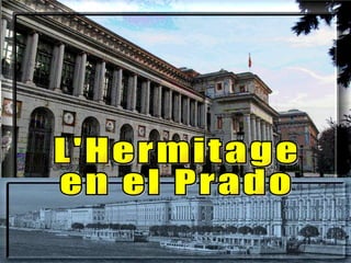 L'Hermitage  en el Prado 