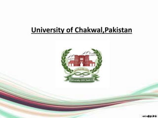 University of Chakwal,Pakistan
 