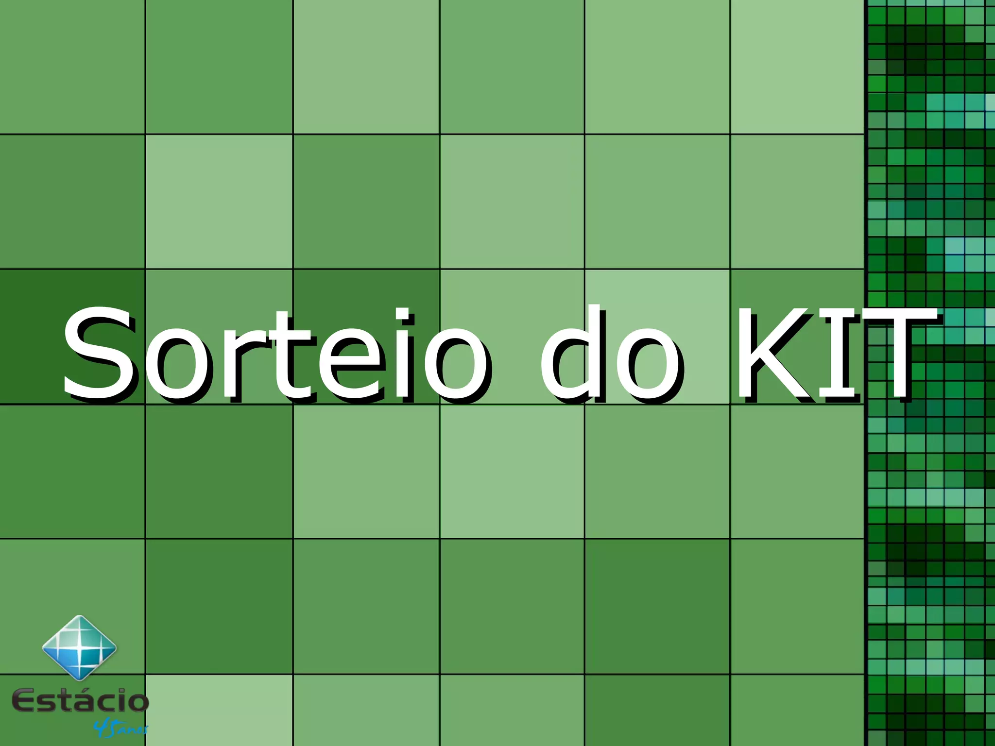 Sorteio do KITSorteio do KIT
 