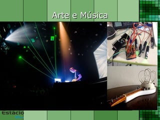 Arte e MúsicaArte e Música
x
 