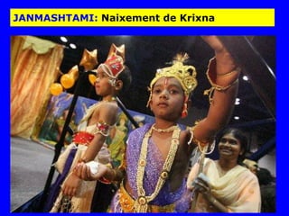 JANMASHTAMI: Naixement de Krixna
 