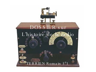 DOSSIER sur L’histoire de la radio TERRIEN Romain 3°1 