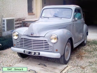 1947 : Simca 6
 