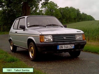 1981 : Talbot Samba
 