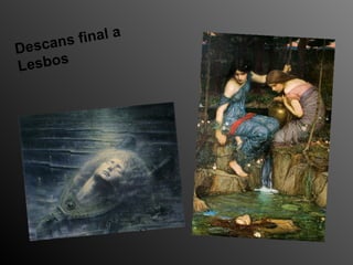 final a
Descans
L esbos
 