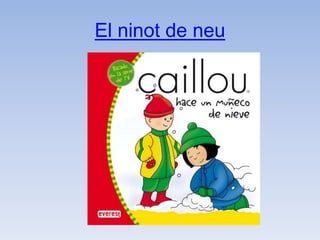 El ninot de neu
 