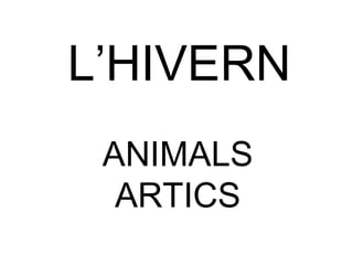 L’HIVERN ANIMALS ARTICS 