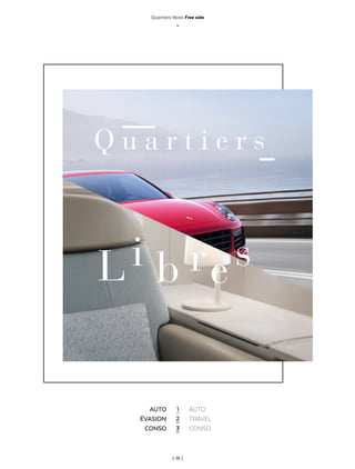 | 75 |
Quartiers libres Free side
_
AUTO
ÉVASION
CONSO
AUTO
TRAVEL
CONSO
1
2
3
Q u a r t i e r s
Li b res
 