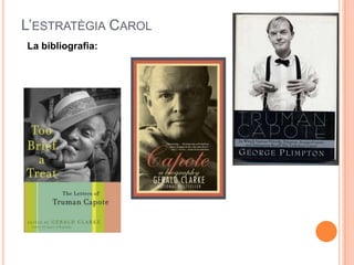 L’ESTRATÈGIA CAROL
La bibliografia:
 