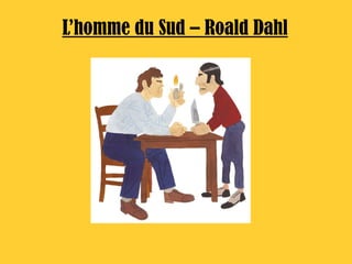 L’homme du Sud – Roald Dahl 